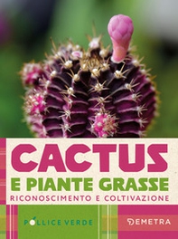 Cactus e piante grasse. Riconoscimento e coltivazione - Librerie.coop Cactus e piante grasse. Riconoscimento e coltivazione - Librerie.coop