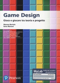 Game design. Gioco e giocare tra teoria e progetto. Ediz. MyLab - Librerie.coop