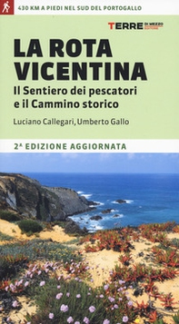 La Rota Vicentina. Il sentiero dei pescatori e il cammino storico - Librerie.coop La Rota Vicentina. Il sentiero dei pescatori e il cammino storico - Librerie.coop