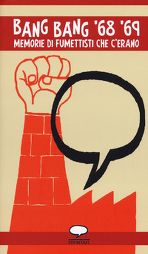 Bang bang '68 '69. Memorie di fumettisti che c'erano - Librerie.coop Bang bang '68 '69. Memorie di fumettisti che c'erano - Librerie.coop