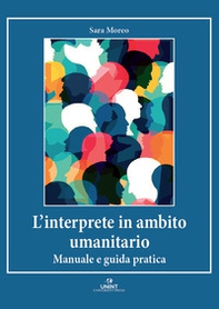 L'interprete in ambito umanitario. Manuale e guida pratica - Librerie.coop