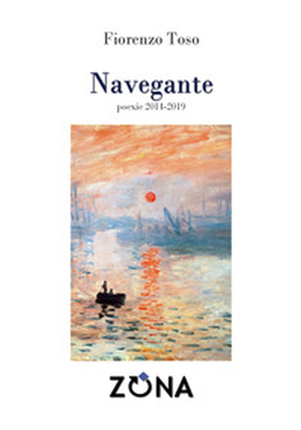 Navegante. Poexie 2014-2019 - Librerie.coop Navegante. Poexie 2014-2019 - Librerie.coop