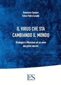 Il virus che sta cambiando il mondo. Strategia e riflessioni ad un anno dai primi vaccini - Librerie.coop