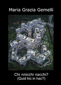 Chi nnicchi nacchi? (Quid hic in hac?) - Librerie.coop