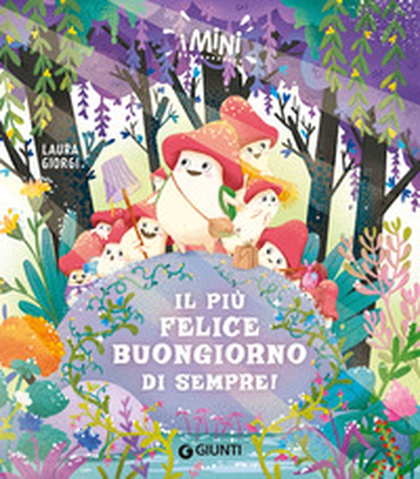 Il più felice buongiorno di sempre. I Mini - Librerie.coop