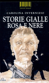 Storie gialle, rosa e nere - Librerie.coop Storie gialle, rosa e nere - Librerie.coop