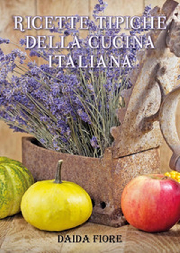 Ricette tipiche della cucina italiana - Librerie.coop Ricette tipiche della cucina italiana - Librerie.coop