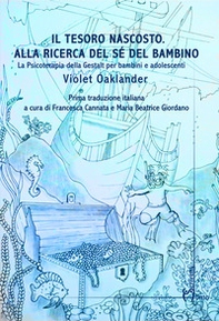 Il tesoro nascosto. Alla ricerca del sé del bambino. La psicoterapia della Gestalt per bambini e adolescenti - Librerie.coop Il tesoro nascosto. Alla ricerca del sé del bambino. La psicoterapia della Gestalt per bambini e adolescenti - Librerie.coop
