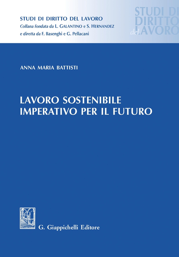 Lavoro sostenibile, imperativo per il futuro - Librerie.coop Lavoro sostenibile, imperativo per il futuro - Librerie.coop