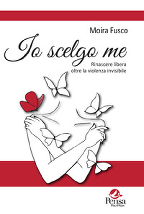 Io scelgo me. Rinascere libera oltre la violenza invisibile - Librerie.coop Io scelgo me. Rinascere libera oltre la violenza invisibile - Librerie.coop