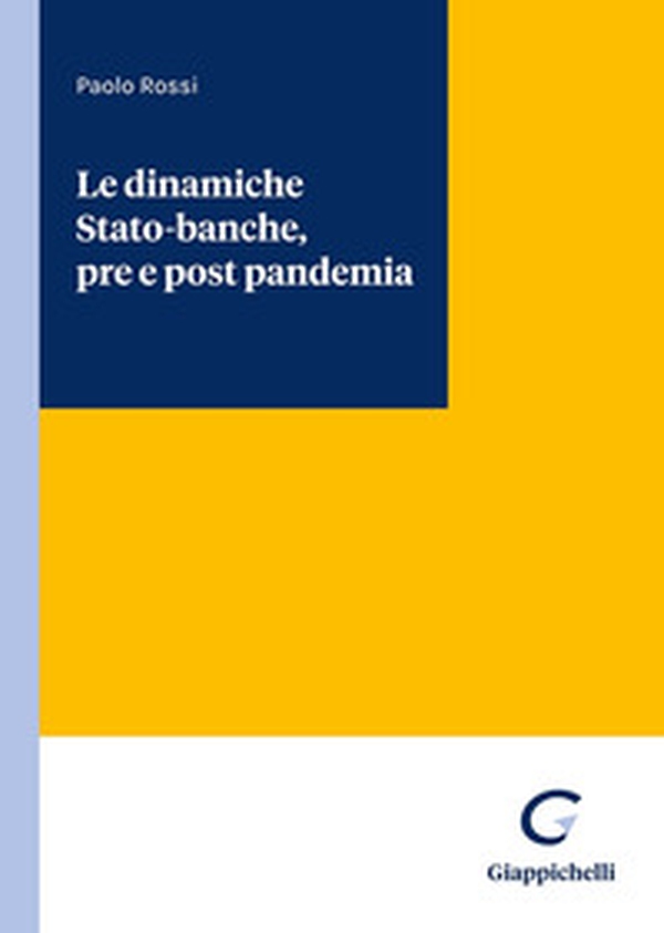 Le dinamiche Stato-banche, pre e post pandemia - Librerie.coop Le dinamiche Stato-banche, pre e post pandemia - Librerie.coop