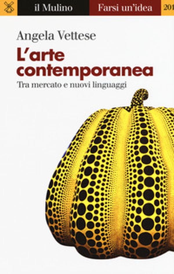 L'arte contemporanea. Tra mercato e nuovi linguaggi - Librerie.coop L'arte contemporanea. Tra mercato e nuovi linguaggi - Librerie.coop