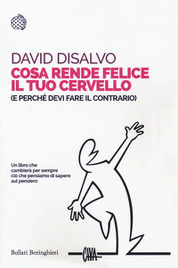 Cosa rende felice il tuo cervello (e perché devi fare il contrario) - Librerie.coop Cosa rende felice il tuo cervello (e perché devi fare il contrario) - Librerie.coop