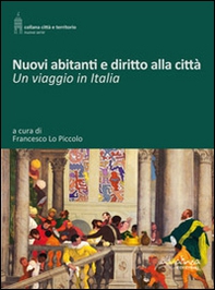 Nuovi abitanti e diritto alla città. Un viaggio in Italia - Librerie.coop Nuovi abitanti e diritto alla città. Un viaggio in Italia - Librerie.coop