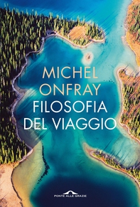Filosofia del viaggio - Librerie.coop Filosofia del viaggio - Librerie.coop