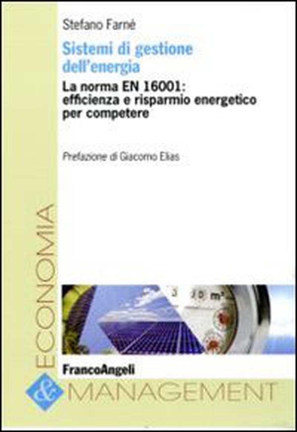 Sistemi di gestione dell'energia. La norma EN 16001: efficienza e risparmio energetico per competere - Librerie.coop Sistemi di gestione dell'energia. La norma EN 16001: efficienza e risparmio energetico per competere - Librerie.coop