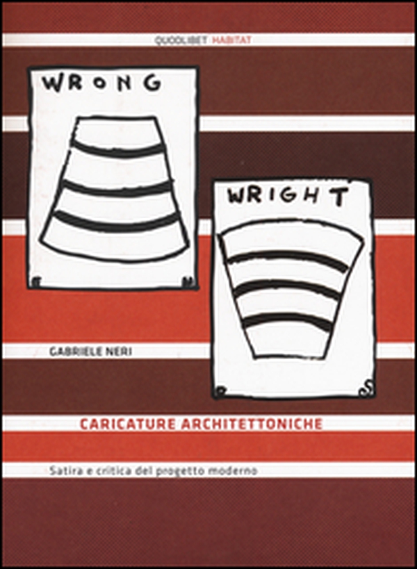 Caricature architettoniche. Satira e critica del progetto moderno - Librerie.coop Caricature architettoniche. Satira e critica del progetto moderno - Librerie.coop