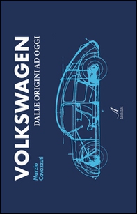 Volkswagen. Dalle origini a oggi - Librerie.coop