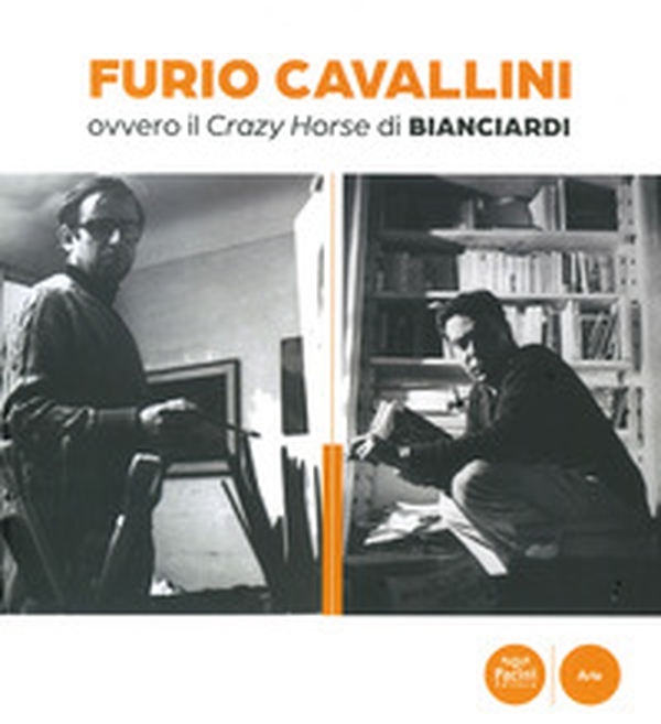 Furio Cavallini ovvero il Crazy Horse di Bianciardi - Librerie.coop Furio Cavallini ovvero il Crazy Horse di Bianciardi - Librerie.coop