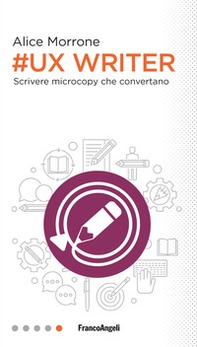 Ux Writer. Scrivere microcopy che convertano - Librerie.coop