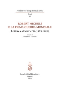 Robert Michels e la prima guerra mondiale. Lettere e documenti (1913-1921) - Librerie.coop Robert Michels e la prima guerra mondiale. Lettere e documenti (1913-1921) - Librerie.coop