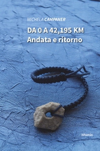 Da 0 a 42,195 km. Andata e ritorno - Librerie.coop