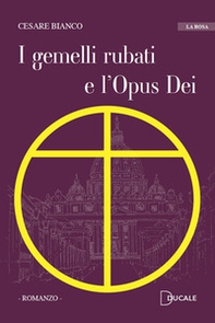 I gemelli rubati e l'Opus Dei - Librerie.coop I gemelli rubati e l'Opus Dei - Librerie.coop
