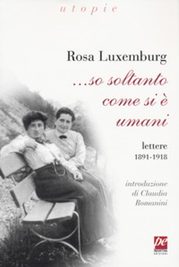 ... So soltanto come si è umani. Lettere 1891-1918 - Librerie.coop ... So soltanto come si è umani. Lettere 1891-1918 - Librerie.coop