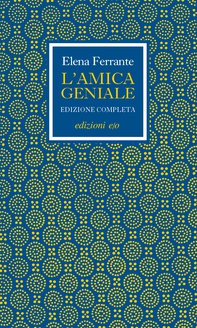 L'amica geniale. Edizione completa - Librerie.coop L'amica geniale. Edizione completa - Librerie.coop