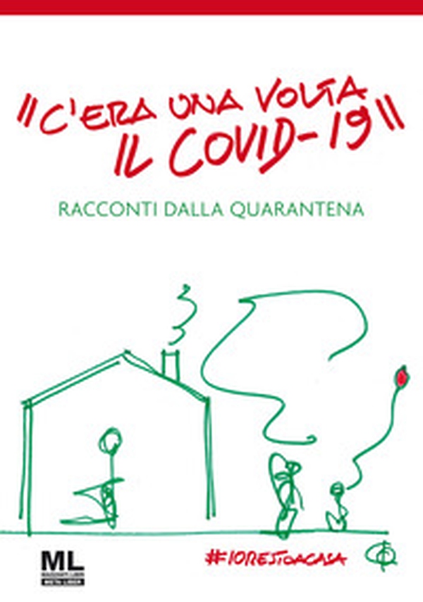 «C'era una volta il Covid-19». Racconti dalla quarantena - Librerie.coop «C'era una volta il Covid-19». Racconti dalla quarantena - Librerie.coop