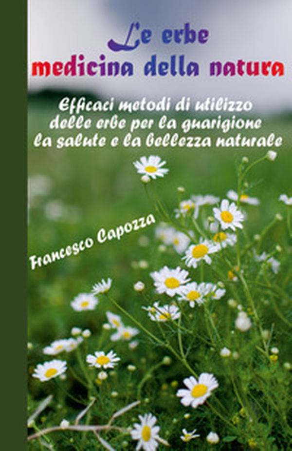 Le erbe medicina della natura - Librerie.coop Le erbe medicina della natura - Librerie.coop