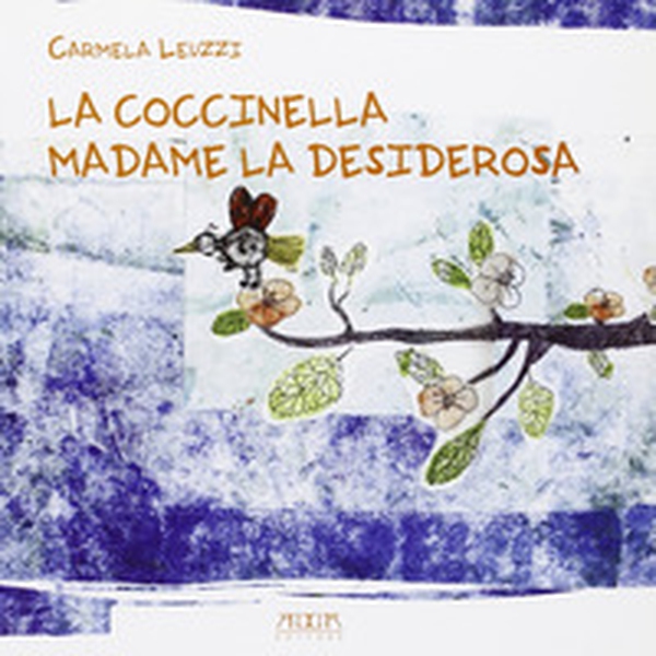 La coccinella Madame la desiderosa - Librerie.coop La coccinella Madame la desiderosa - Librerie.coop