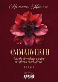 Animadverto. Piccolo abecedario poetico per piccoli cuori infranti - Librerie.coop