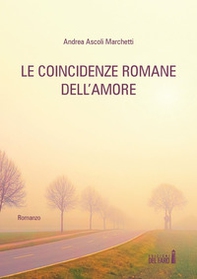 Le coincidenze romane dell'amore - Librerie.coop