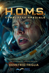 H.O.M.S. Fase uno: complotto spaziale - Librerie.coop