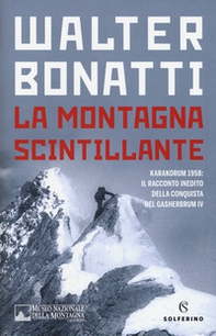 La montagna scintillante. Karakorum 1958: il racconto inedito della conquista del Gasherbrum IV - Librerie.coop