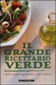 Il grande ricettario verde. 1400 ricette per piatti con verdure - Librerie.coop