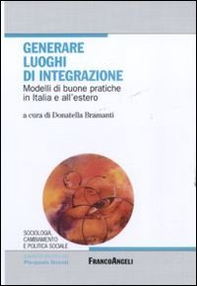 Generare luoghi di integrazione. Modelli di buone pratiche in Italia e all'estero - Librerie.coop