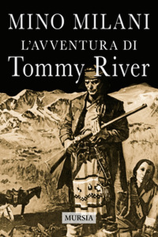 L'avventura di Tommy River - Librerie.coop L'avventura di Tommy River - Librerie.coop