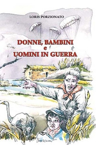 Donne, bambini e uomini in guerra - Librerie.coop