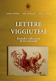 Lettere viggiutesi. Ricordi e riflessioni di tre varesotti - Librerie.coop