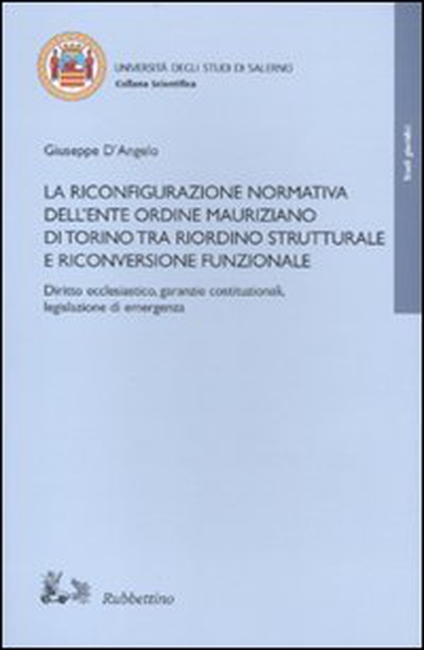La riconfigurazione normativa dell'Ente Ordine Mauriziano di Torino tra riordino strutturale e riconversione funzionale - Librerie.coop La riconfigurazione normativa dell'Ente Ordine Mauriziano di Torino tra riordino strutturale e riconversione funzionale - Librerie.coop
