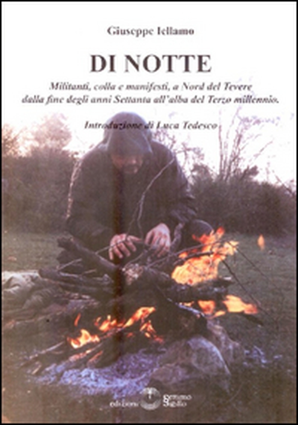Di notte. Militanti, colla e manifesti, a Nord del Tevere dalla fine degli anni Settanta all'alba del terzo millennio - Librerie.coop Di notte. Militanti, colla e manifesti, a Nord del Tevere dalla fine degli anni Settanta all'alba del terzo millennio - Librerie.coop