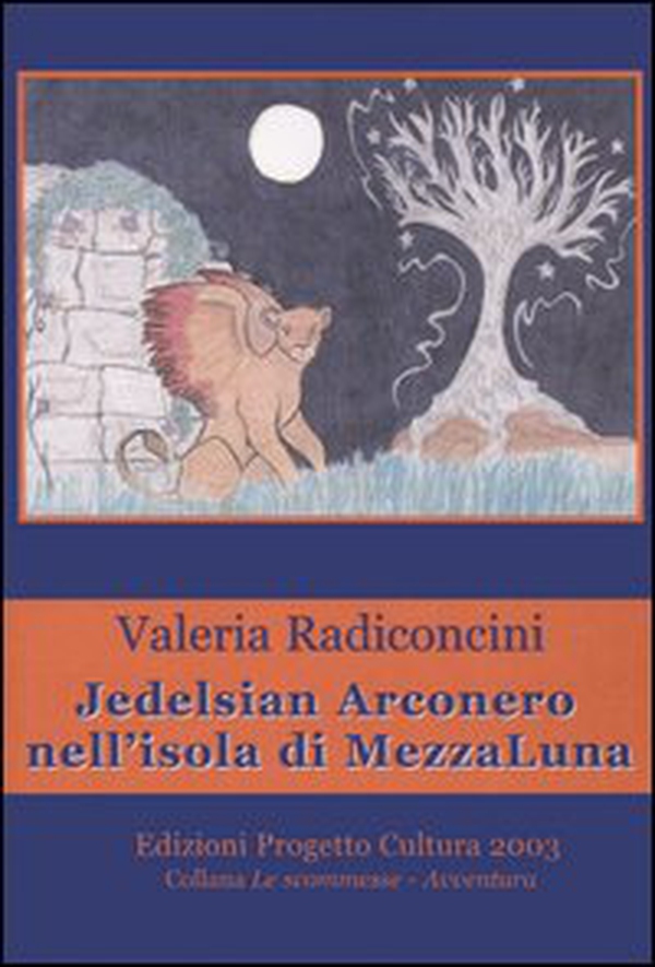 Jedelsian Arconero nell'isola di Mezzaluna - Librerie.coop Jedelsian Arconero nell'isola di Mezzaluna - Librerie.coop