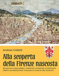 Alla scoperta della Firenze nascosta - Vol. 2 - Librerie.coop