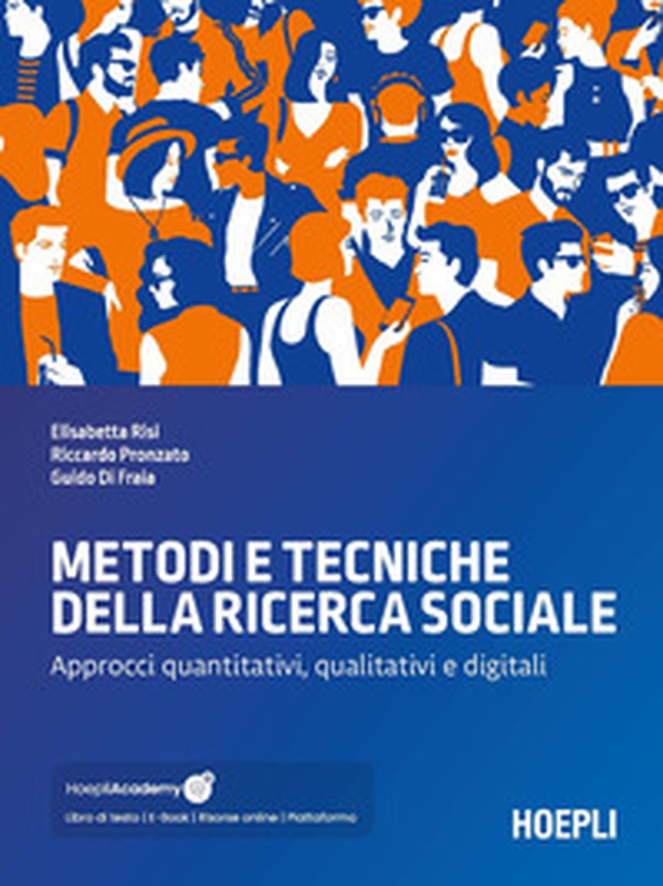 Metodi e tecniche della ricerca sociale. Approcci quantitativi, qualitativi e digitali - Librerie.coop