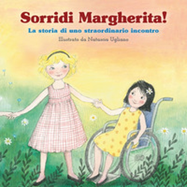 Sorridi Margherita. La storia di uno straordinario incontro - Librerie.coop Sorridi Margherita. La storia di uno straordinario incontro - Librerie.coop