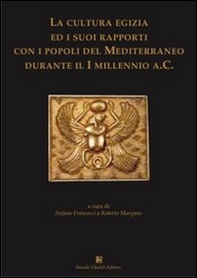 La cultura egizia ed i suoi rapporti con i popoli del Mediterraneo durante il I Millennio a. C. - Librerie.coop La cultura egizia ed i suoi rapporti con i popoli del Mediterraneo durante il I Millennio a. C. - Librerie.coop