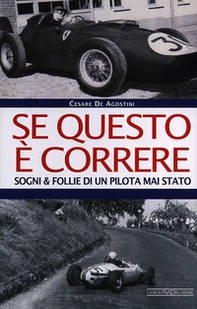 Se questo è correre. Sogni e follie di un pilota mai stato - Librerie.coop