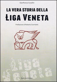 La vera storia della Liga Veneta - Librerie.coop